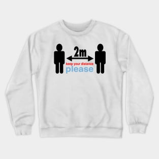 Keep your distance please Crewneck Sweatshirt